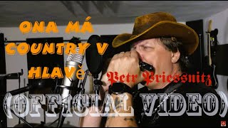 Video Petr Priessnitz - Ona má country v hlavě. (Official Video)(one d