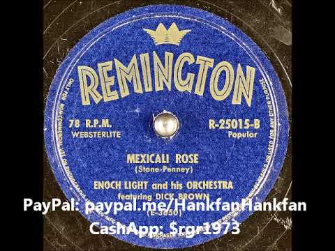 Mexicali Rose ~ Enoch Light and His Orchestra Featuring Dick Brown (1951)