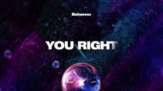 Behenno - You Right (Official Audio)