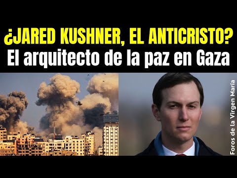 Is Jared Kushner the Antichrist? The Gaza Peace and Daniel's Prophecy