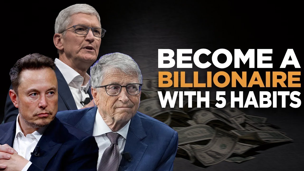 Top 5 Habits of Billionaires You Must Adopt Today!