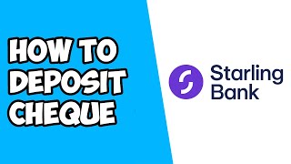 How To Deposit A Cheque on Starling Bank - Deposit Cheque Through Phone