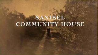 Sanibel Community House Video