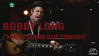 Bobby Long - I'm Not Going Out Tonight | Live & Unplugged | 2/2