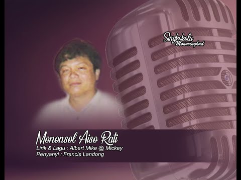 Mononsol Aiso Rati - Francis Landong (Sakag-1)