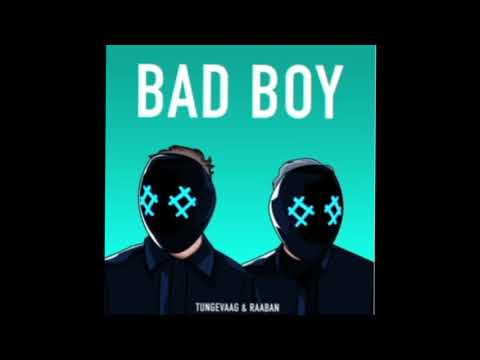 Tungevaag & Raaban – Bad Boy Lyrics