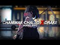 Chammak Challo X Drake Edit Audio