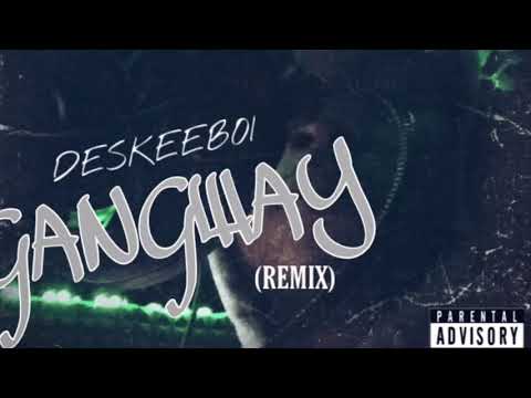 Deskeeboi Gangway (remix)