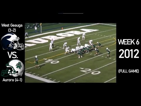 West Geauga Wolverines (3-2) vs. Aurora Greenmen (4-1) - 2012 Ohio High School Football (FULL GAME)