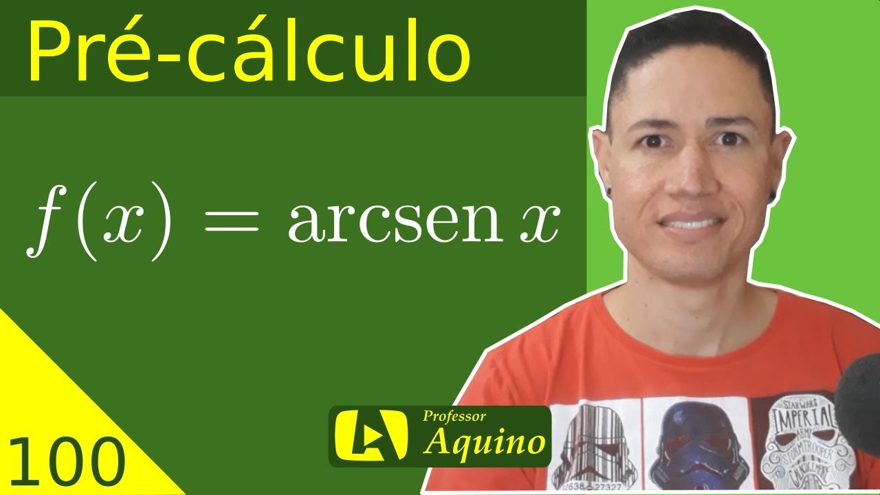 Função Trigonométrica Inversa. - Arco Seno. | 100. Pré-cálculo.