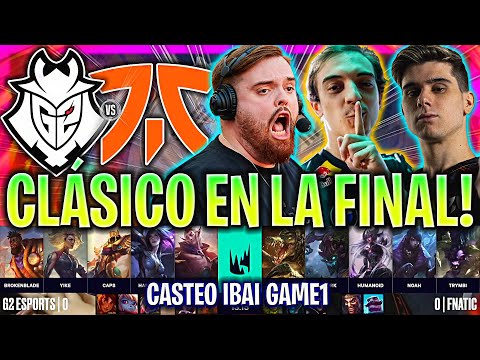 IBAI CASTEA LA GRAN FINAL DE LA LEC! | G2 vs FNC Game 1 FINAL LEC SEASON FINALS LVP ESPAÑOL