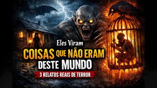 Eles Viram Coisas Que Não Eram Deste Mundo  3 Relatos Reais de Terror (978)
