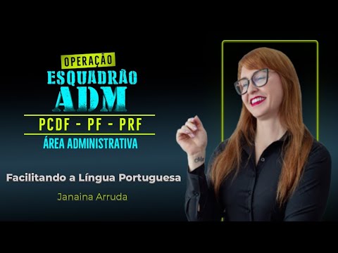 Esquadrão ADM: Português - Prof. Janaina Arruda