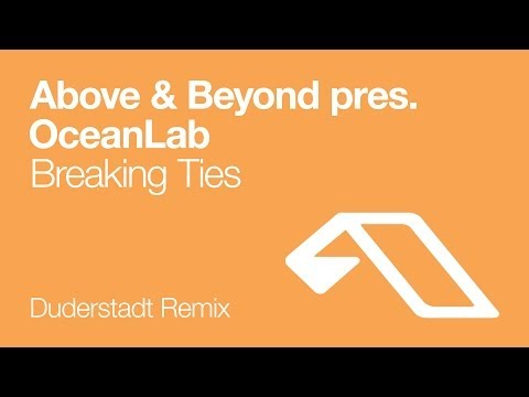 Above & Beyond pres. OceanLab - Breaking Ties (Duderstadt Remix)