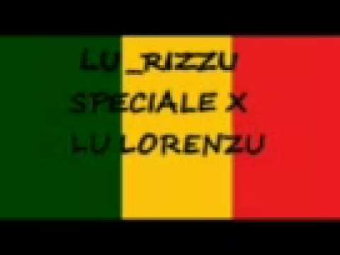 LU RIZZU SPECIALE X LU LORENZU
