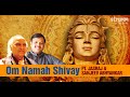 Om Namah Shivay | ॐ नमः शिवाय | Pt Jasraj and Sanjeev Abhyankar | Peaceful Shiva Dhun