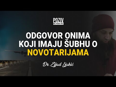 ODGOVOR ONIMA KOJI IMAJU ŠUBHU O NOVOTARIJAMA - Dr. Zijad Ljakić ᴴᴰ┇Poziv na pravi put
