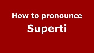 How to pronounce Superti