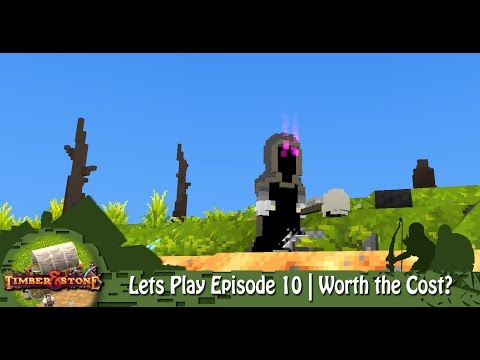 Timber & Stone | Lets Play Episode 10 | Worth the Cost?