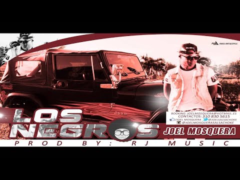 LOS NEGROS - JOEL MOSQUERA