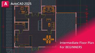 Intermediate Floor Plan For BEGINNERS - AutoCAD 2025