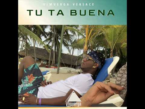 Vimuerga Versace - Tú Ta Buena