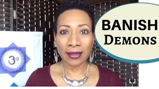 How to Banish Demons, Evil Spirits &amp; Negative Entities | Valerie Love