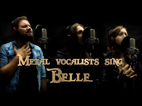 Metal vocalists sing BELLE (from Notre Dame de Paris)