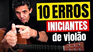 10 ERROS Que Impedem Você de Evoluir no Violão - Prof. Sidimar Antunes