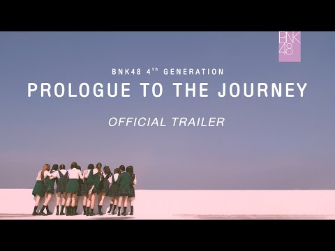 BNK48 4th Generation: Prologue to the Journey (Official Trailer) / BNK48