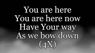 You are here by Joshua Dufrene ft. William McDowell LYRICS