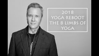 2018 Yoga reboot! The 8 Limbs