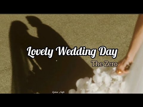 Lovely Wedding Day//The Zero(lyrics)