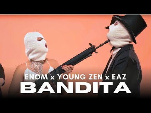 ENOM x YOUNG ZEN x EAZ - BANDITA (Official Video) Prod. by Redy
