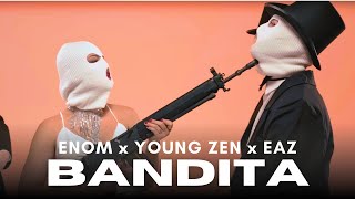 Enom, Young Zen & EAZ - Bandita