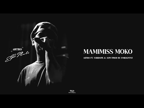 A$tro - Mamimiss mo ko (ft. Yuridope & Aypi) Prod by JVMESGNTO