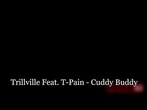 Trillville Feat. T-Pain - Cuddy Buddy