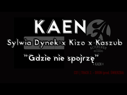 KaeN x Sylwia Dynek x Kizo x Kaszub - Gdzie nie spojrzę (prod. Juicy) | Altereggo TeamTape