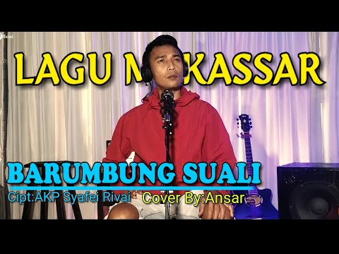 LAGU MAKASSAR /BARUMBUNG SUALI /Cipt by/AKP Syafei Rivai