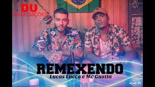 LUCAS LUCCO E MC GUSTTA - REMEXENDO 2018 (Sua Música Aqui)