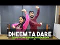 Dheem Ta Dare Dance Choreography |Thakshak Ft.Abhijna Hegde