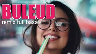 Download lagu DJ LAGU SUNDA BULEUD BY ESA SA  REMIX FULL BASS TIK TOK VIRAL 2021 mp3