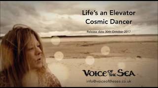 Voice of the Sea : Life's an Elevator / Cosmic Dancer