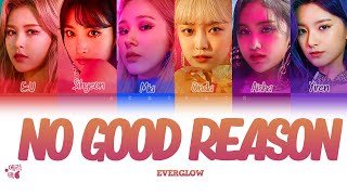 EVERGLOW- No Good Reason (Tradução codificada em cores, Legendado HAN/ROM/PT-BR)