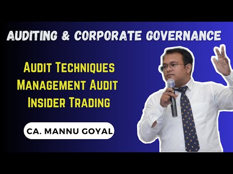 Audit Techniques, Management Audit and Insider Trading by CA. Mannu Goyal