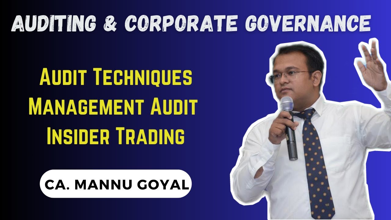 Audit Techniques, Management Audit and Insider Trading by CA. Mannu Goyal