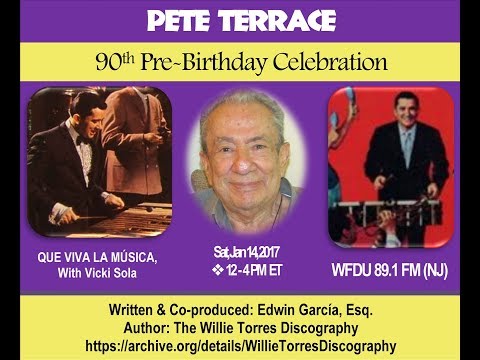 Pete Terrace - 90th Birthday Tribute [WFDU; 1-14-2017] - Hr. 3 of 4