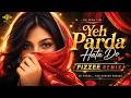 Yeh Parda Hata Do The Ultimate Retro Drop Ali Khan Cover Fizzee Lofi Heavy Car Bass Mix