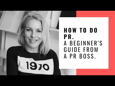 HOW TO DO PUBLIC RELATIONS. A BEGINNER'S GUIDE TO PR FROM A PR BOSS.