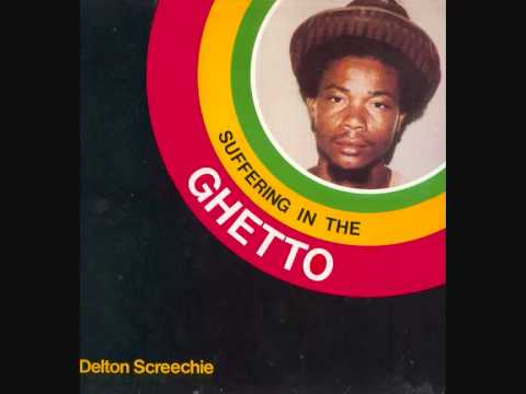 Delton Screechie - Suffering In The Ghetto